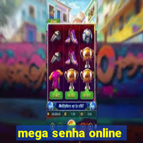 mega senha online